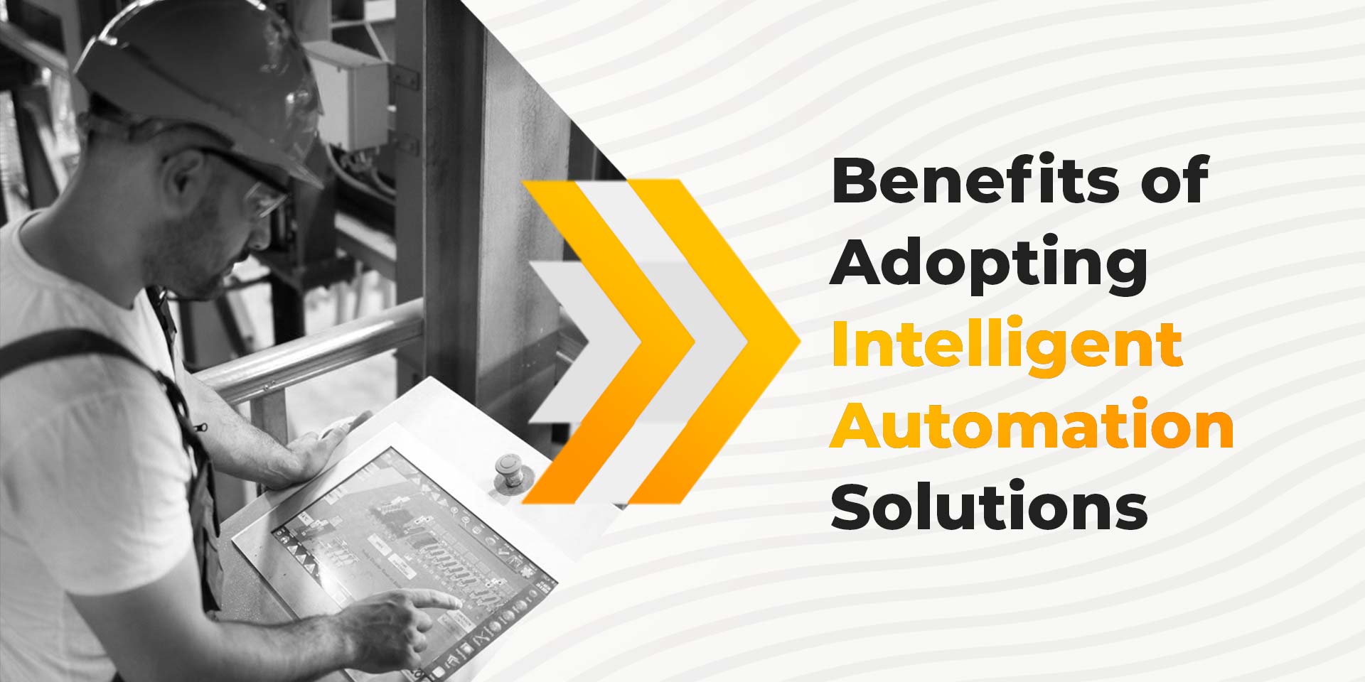 Benefits of Adopting Intelligent Automation Solutions