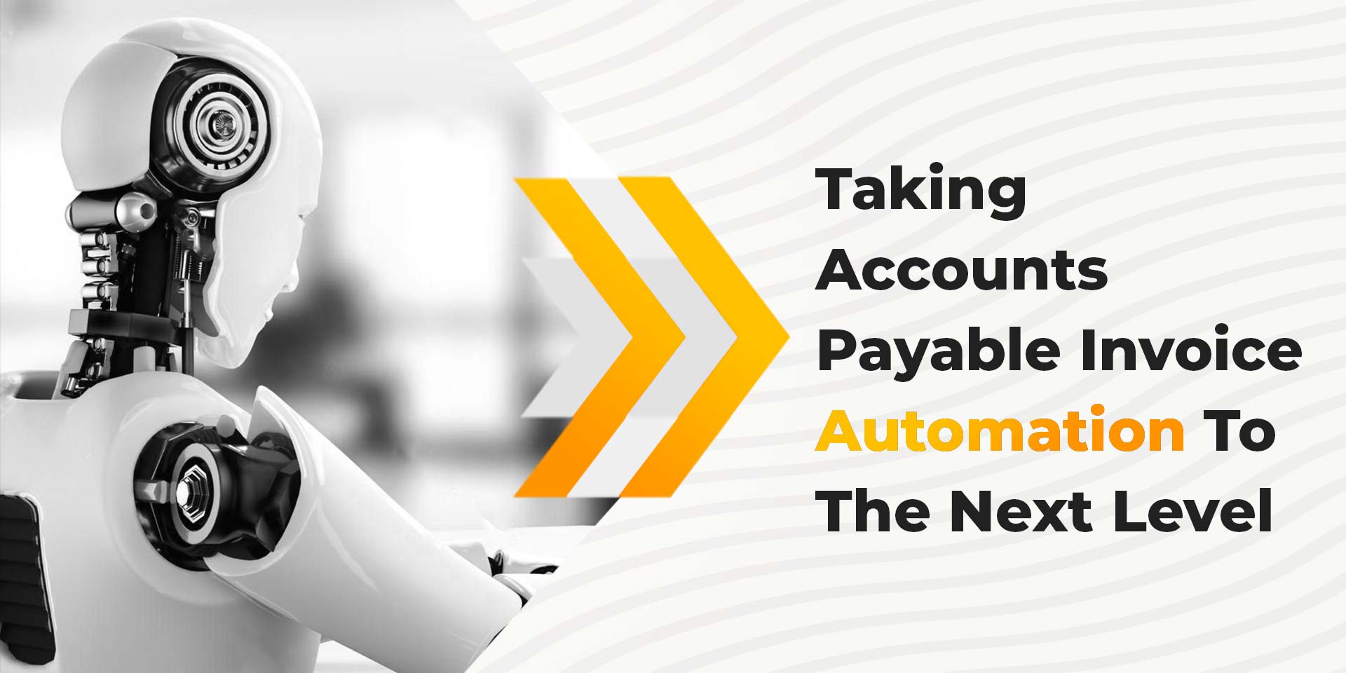 Taking Accounts Payable Invoice Automation To The Next Level
