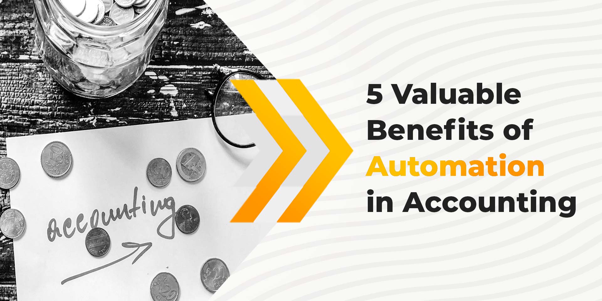 5 Valuable Benefits of Automation in Accounting